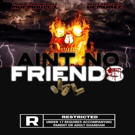 Ain't No Friends ft. DemonZe | Boomplay Music