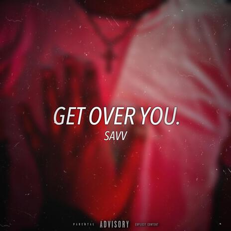 Get Over You | Boomplay Music