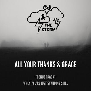 All Your Thanks & Grace