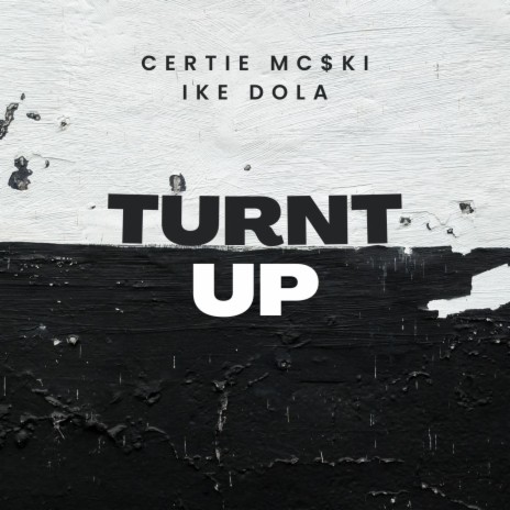 Turnt Up ft. Ike Dola | Boomplay Music