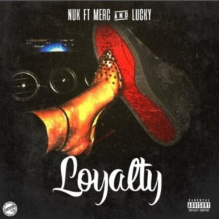 Loyalty (feat. Merc & LuckyDaCharm)