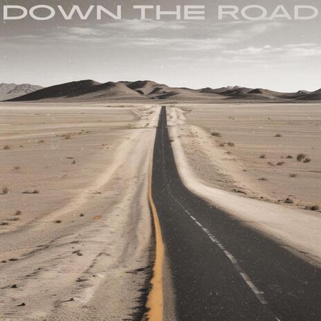 Down the Road