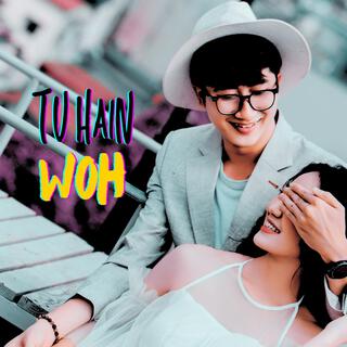 Tu Hain Woh lyrics | Boomplay Music