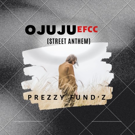 OJUJU EFCC (Street Anthem) | Boomplay Music