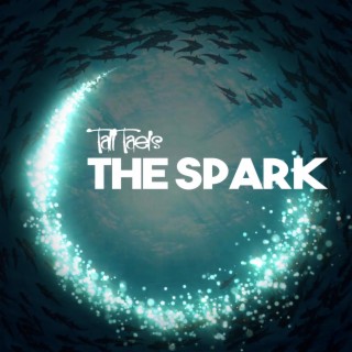 The Spark lyrics | Boomplay Music