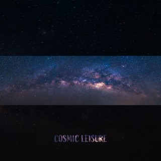 Cosmic Leisure: Night Relaxation, Stress Free Meditation, Stimulate Imagination, Cosmic Vibes, Unreal Sounds