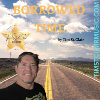 Borrowed Time lyrics | Boomplay Music