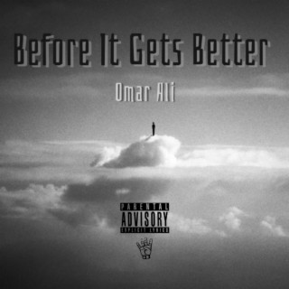 Before It Gets Better