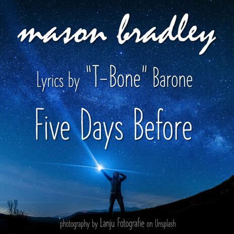 Five Days Before ft. T-Bone Barone