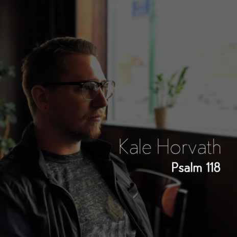 Psalm 118 | Boomplay Music