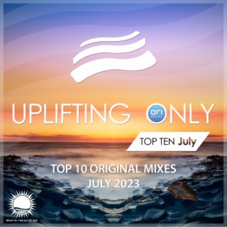 Uplifting Only: Top 10: July 2023