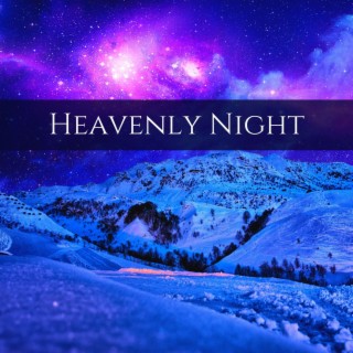 Heavenly Night: Soothing Deep Sleep Music, Angelic Healing Sleeping, Meditation Relaxation Music