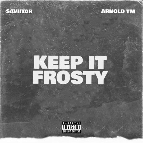 Keep It Frosty ft. Arnold TM | Boomplay Music