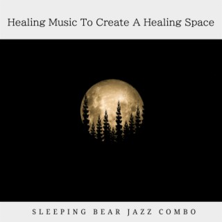 Healing Music To Create A Healing Space