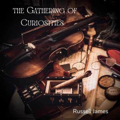 The Gathering of Curiosities | Boomplay Music