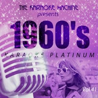 The Karaoke Machine Presents - 1960's Karaoke Platinum, Vol. 41