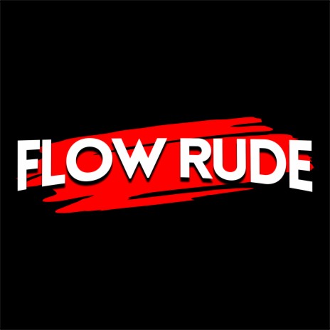 Flow Rude | Boomplay Music