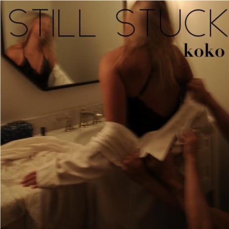 Still Stuck | Boomplay Music