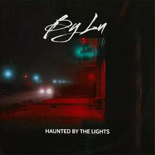 Haunted By The Lights lyrics | Boomplay Music