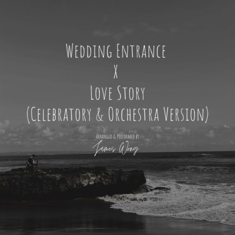 Wedding Entrance X Love Story (Celebratory Orchestra Ver.)