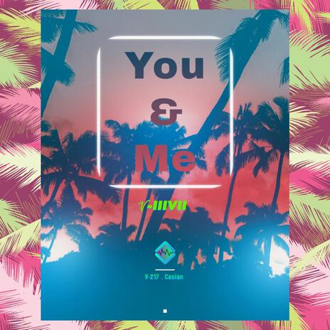 You & Me ft. Casian | Boomplay Music