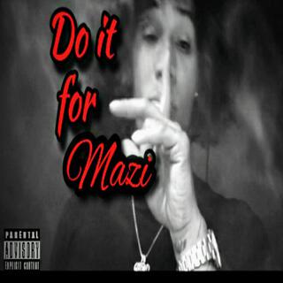 do it for mazi