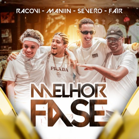 Melhor Fase ft. Racovi Oficial, Fair, Mad Maniin, Severo & KENNEDYBEATZ | Boomplay Music