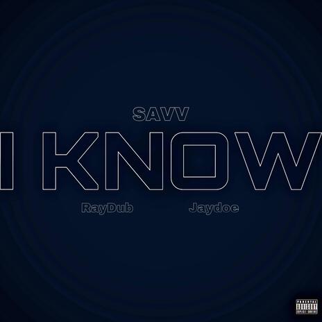 I Know ft. RayDub & Jaydoe Liso | Boomplay Music