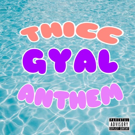 Thicc Gyal Anthem | Boomplay Music