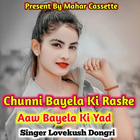 Chunni Bayela Ki Raske Aaw Bayela Ki Yad | Boomplay Music