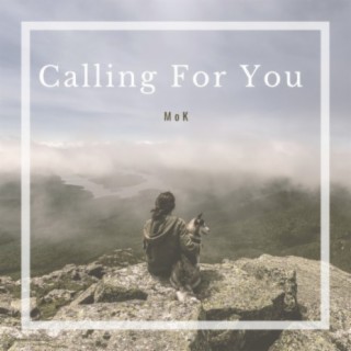Calling For You