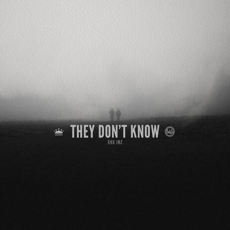 They Don't Know | Boomplay Music