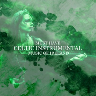Must Have Celtic Instrumental Music of Ireland