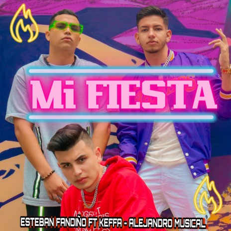 Mi Fiesta ft. Alejandro musical & Esteban Fandiño | Boomplay Music