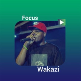 Focus: Wakazi!! | Boomplay Music