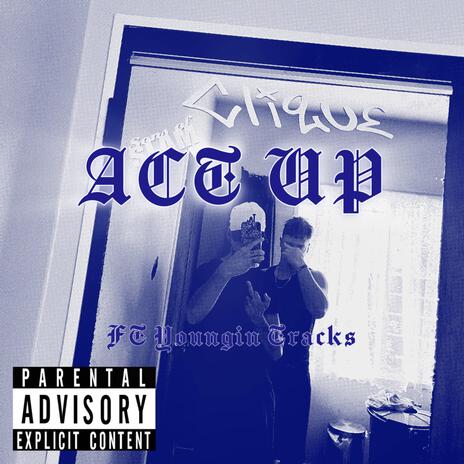 Act Up ft. Youngin Tracks | Boomplay Music