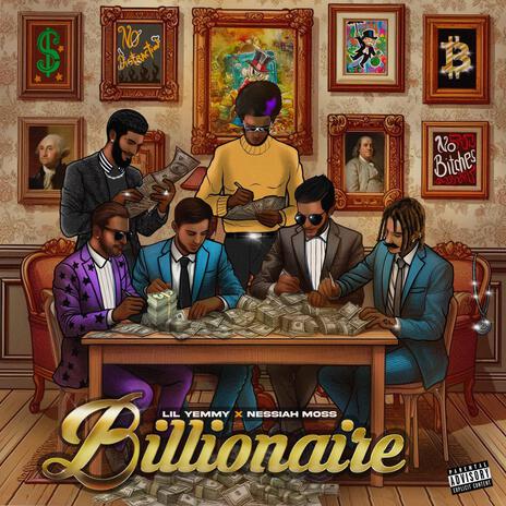 BILLIONAIRE ft. Nessiah Moss | Boomplay Music