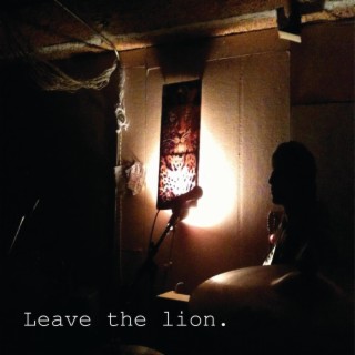 Leave the lion.