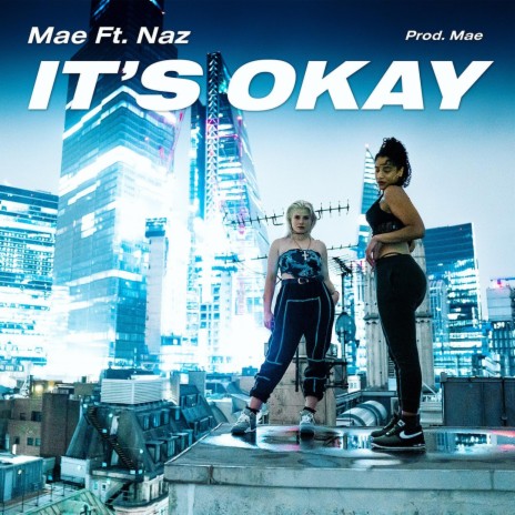 It's okay (feat. Naz)