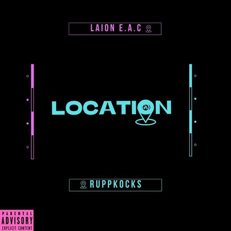 Location ft. Laion EAC | Boomplay Music