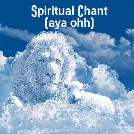 Spiritual Chant (aya ohh) ft. Viral Sound God | Boomplay Music