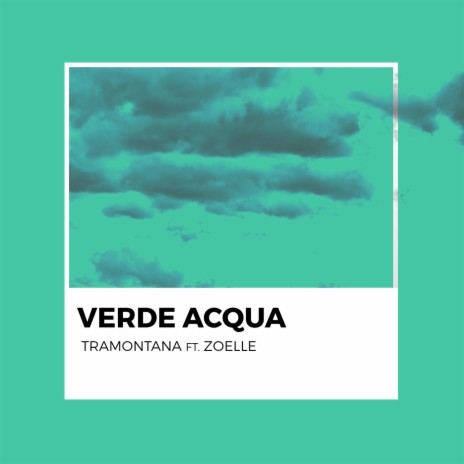 Verde acqua ft. Zoelle | Boomplay Music