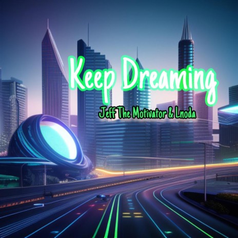 Keep Dreaming ft. Lnoda | Boomplay Music