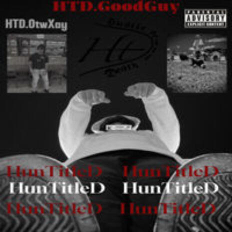 HunTitleD ft. GOODGUY & OTW Xay | Boomplay Music