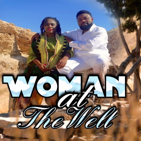 Woman at the Well ft. Grace Antiedu | Boomplay Music