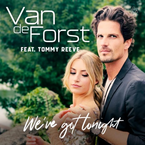 We’ve Got Tonight ft. Tommy Reeve | Boomplay Music