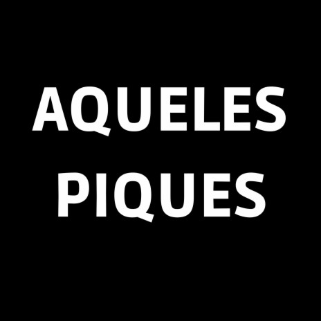 Aqueles Piques | Boomplay Music