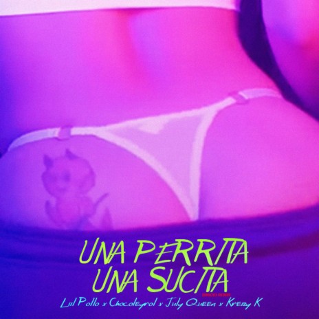 Una Perrita Una Sucita (Binicio Remix) ft. Chocoleyrol, July Queen & kreizy k | Boomplay Music