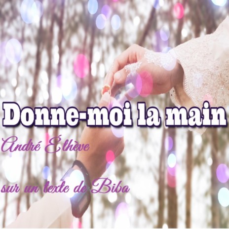 Donne-moi la main | Boomplay Music