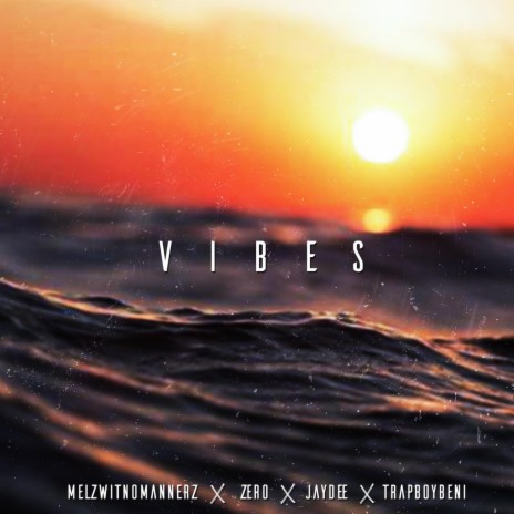 Vibes (feat. Trapboybeni, Zero & Melzwitnomannerz) | Boomplay Music